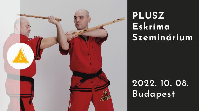 PLUSZ Eskrima Szeminárium & Vizsgák 2022 - BUDAPEST